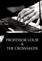 Professor Louie & the Crowmatix